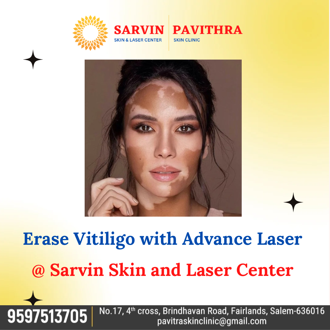 Sarvin Skin and Laser Center Skin Clinic in Salem Best Skin in